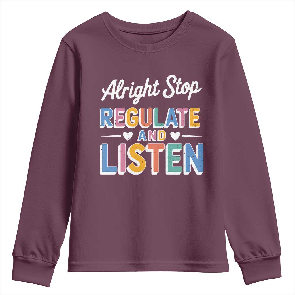 SPED Teacher Youth Sweatshirt Alright Stop Regulate And Listen TS10 Maroon Print Your Wear