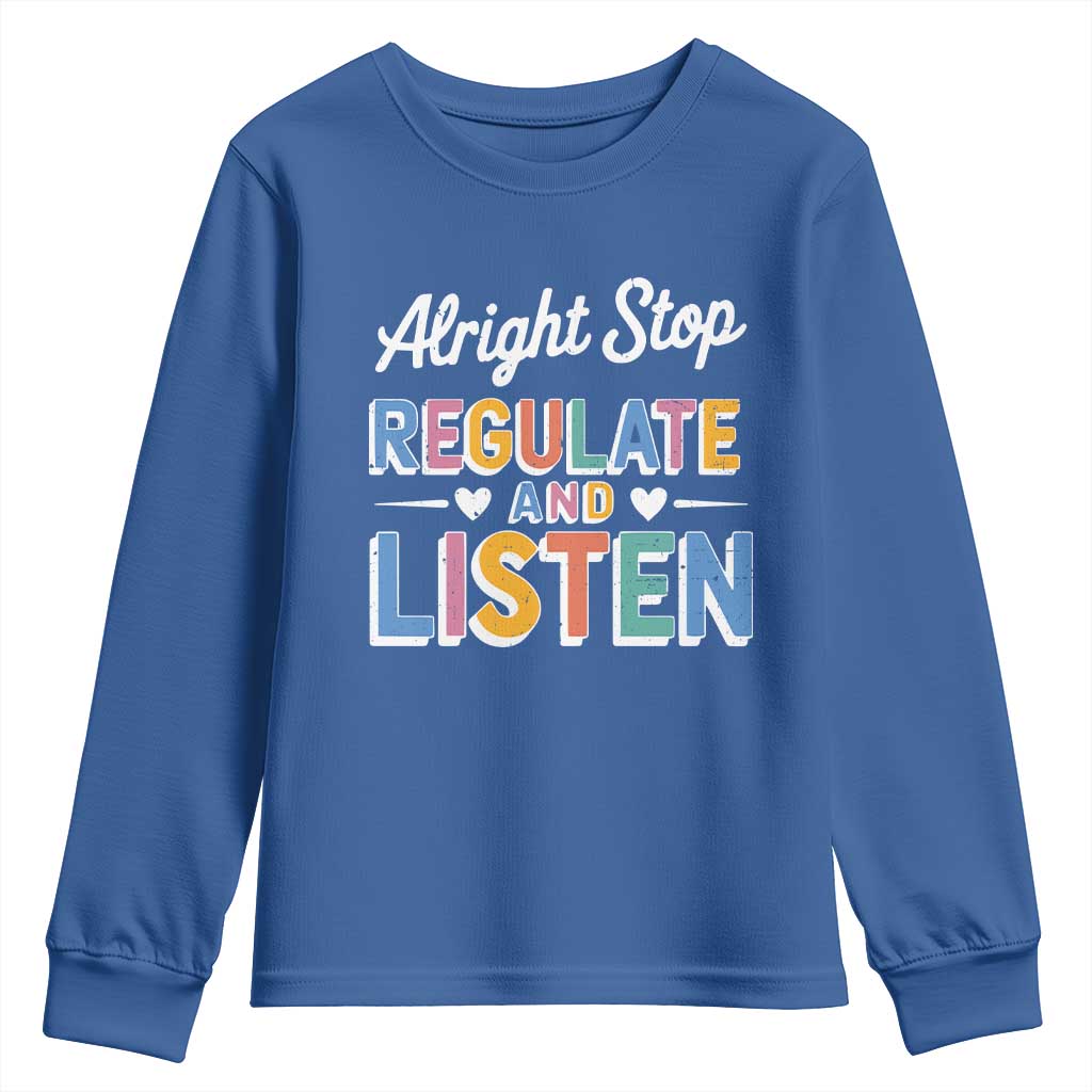SPED Teacher Youth Sweatshirt Alright Stop Regulate And Listen TS10 Royal Blue Print Your Wear
