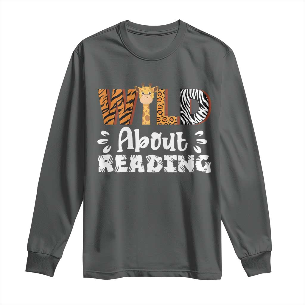 Wild About Reading Long Sleeve Shirt Cute Animal Print Reading Lover Kids Teachers TS10 Dark Heather Print Your Wear