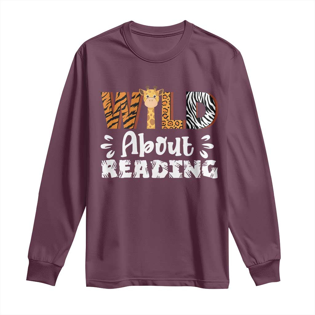 Wild About Reading Long Sleeve Shirt Cute Animal Print Reading Lover Kids Teachers TS10 Maroon Print Your Wear