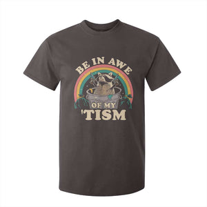 Autism Funny Be In Awe Of My 'Tism Meme Autistic Raccoon T Shirt For Kid TS10 Dark Chocolate Print Your Wear