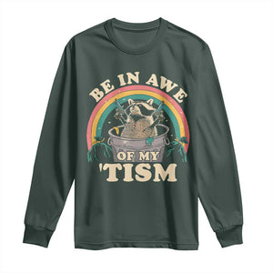 Autism Funny Be In Awe Of My 'Tism Meme Autistic Raccoon Long Sleeve Shirt TS10 Dark Forest Green Print Your Wear