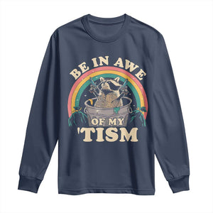 Autism Funny Be In Awe Of My 'Tism Meme Autistic Raccoon Long Sleeve Shirt TS10 Navy Print Your Wear
