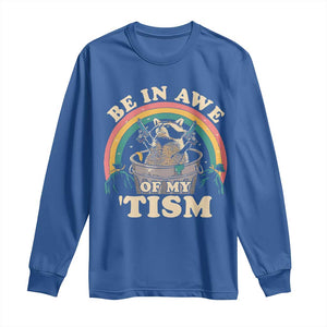 Autism Funny Be In Awe Of My 'Tism Meme Autistic Raccoon Long Sleeve Shirt TS10 Royal Blue Print Your Wear