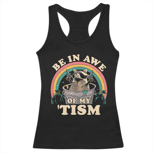 Autism Funny Be In Awe Of My 'Tism Meme Autistic Raccoon Racerback Tank Top TS10 Black Print Your Wear