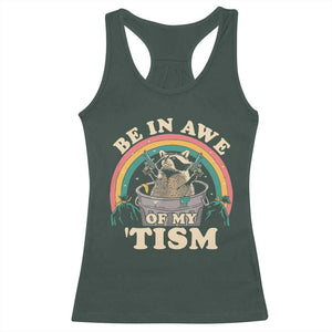 Autism Funny Be In Awe Of My 'Tism Meme Autistic Raccoon Racerback Tank Top TS10 Dark Forest Green Print Your Wear