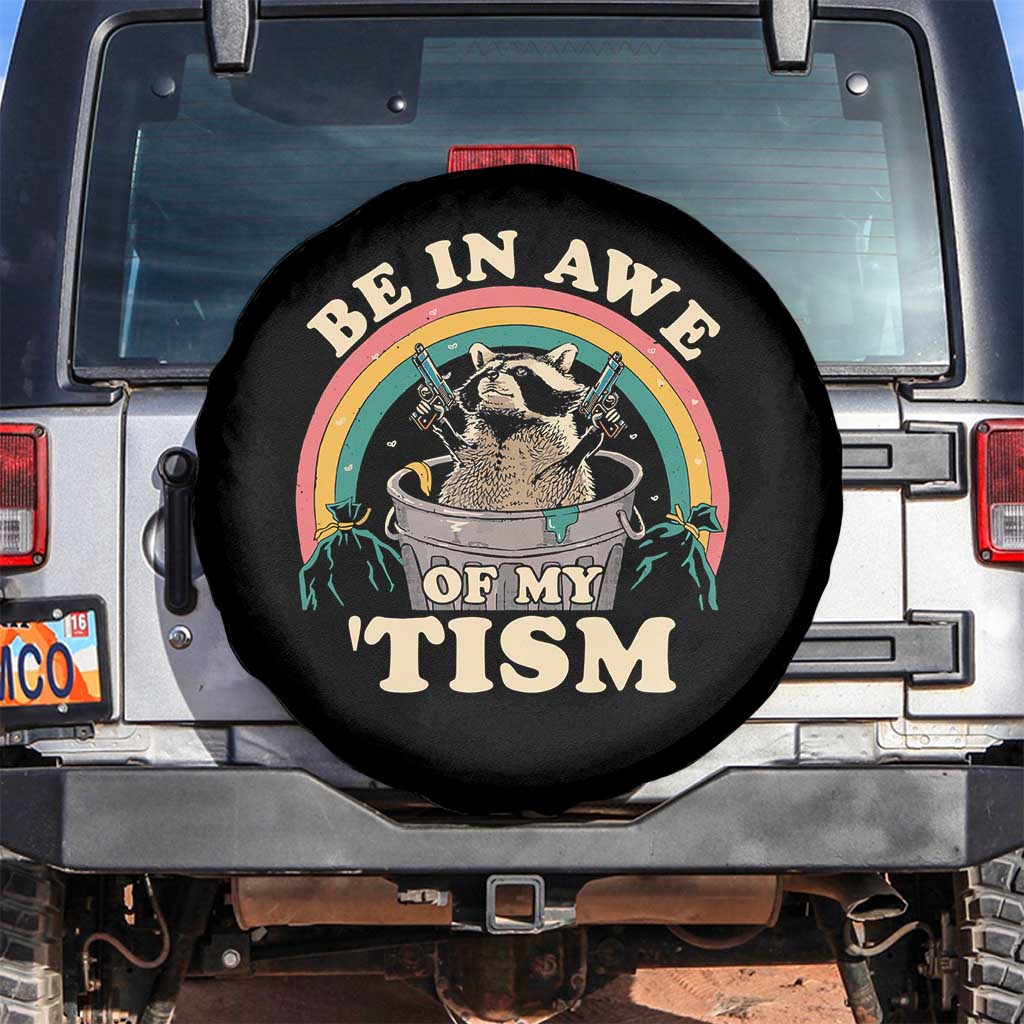 Autism Funny Be In Awe Of My 'Tism Meme Autistic Raccoon Spare Tire Cover TS10 No hole Black Print Your Wear