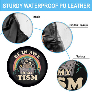 Autism Funny Be In Awe Of My 'Tism Meme Autistic Raccoon Spare Tire Cover TS10 Print Your Wear