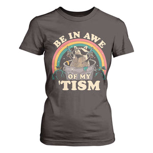 Autism Funny Be In Awe Of My 'Tism Meme Autistic Raccoon T Shirt For Women TS10 Dark Chocolate Print Your Wear