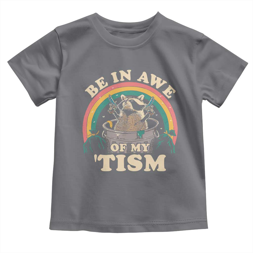 Autism Funny Be In Awe Of My 'Tism Meme Autistic Raccoon Toddler T Shirt TS10 Charcoal Print Your Wear