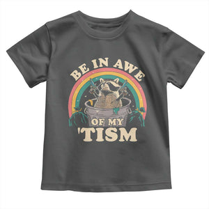Autism Funny Be In Awe Of My 'Tism Meme Autistic Raccoon Toddler T Shirt TS10 Dark Heather Print Your Wear