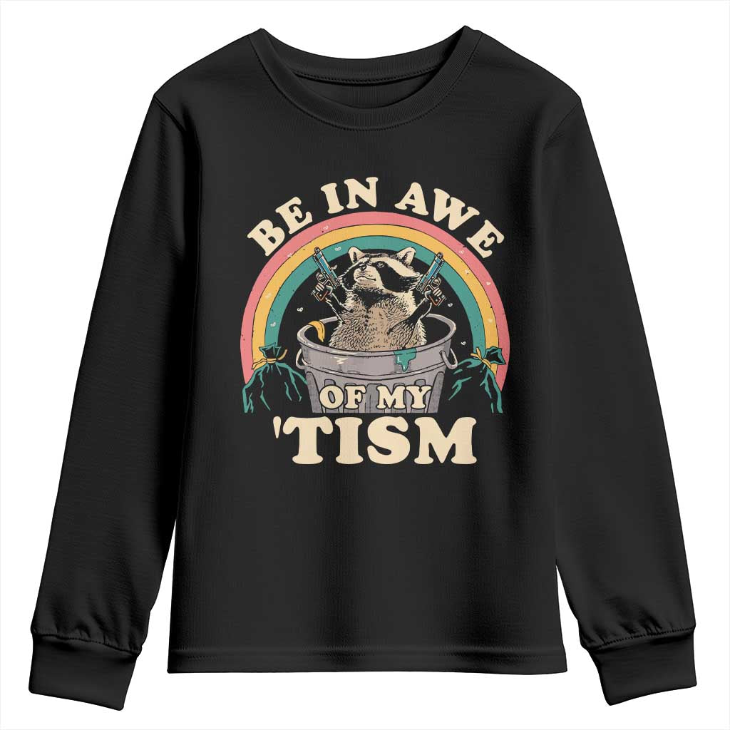Autism Funny Be In Awe Of My 'Tism Meme Autistic Raccoon Youth Sweatshirt TS10 Black Print Your Wear