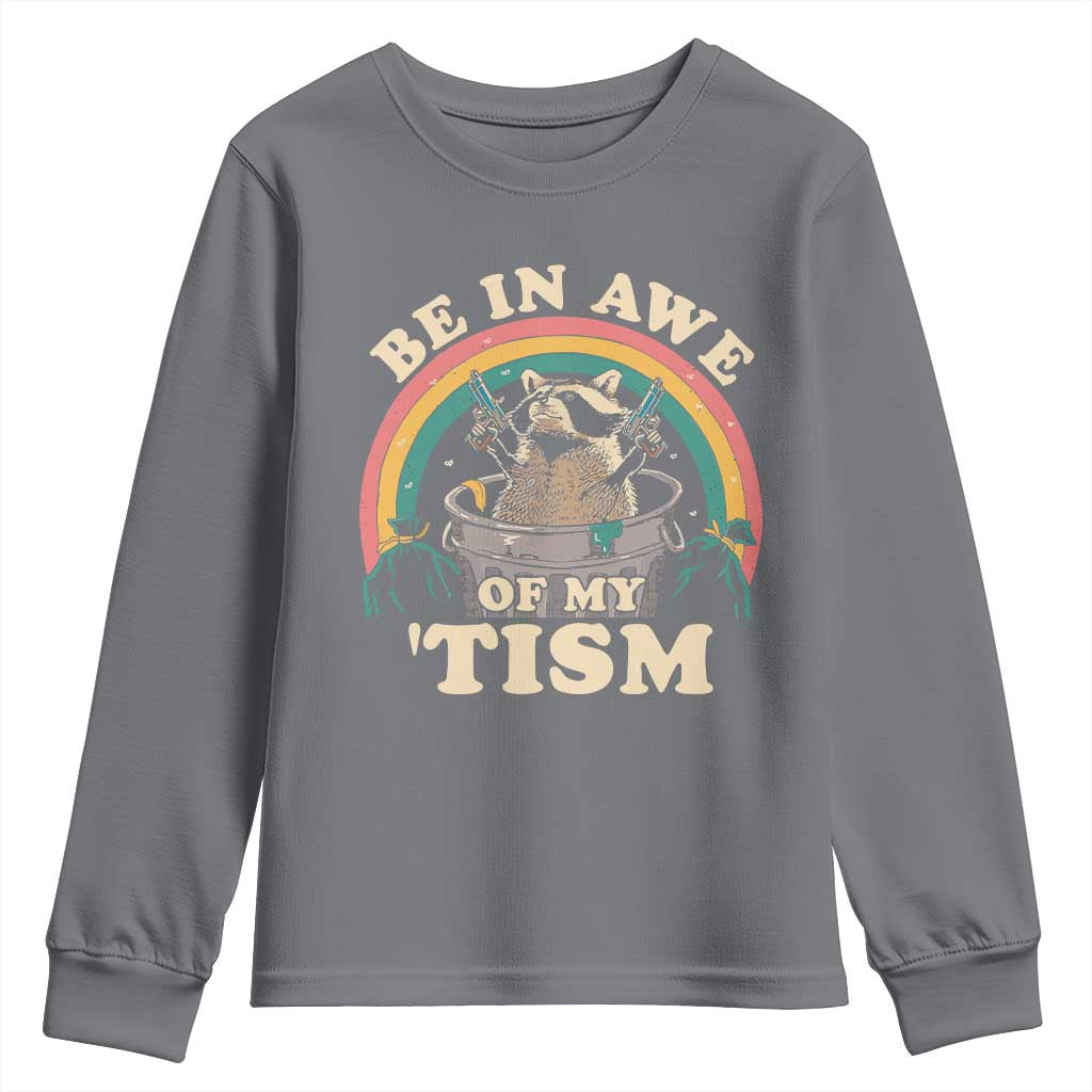 Autism Funny Be In Awe Of My 'Tism Meme Autistic Raccoon Youth Sweatshirt TS10 Charcoal Print Your Wear