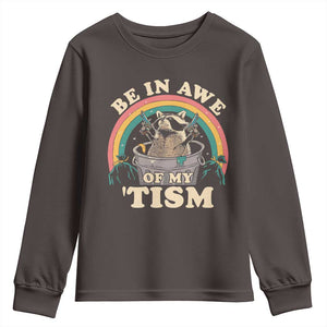 Autism Funny Be In Awe Of My 'Tism Meme Autistic Raccoon Youth Sweatshirt TS10 Dark Chocolate Print Your Wear