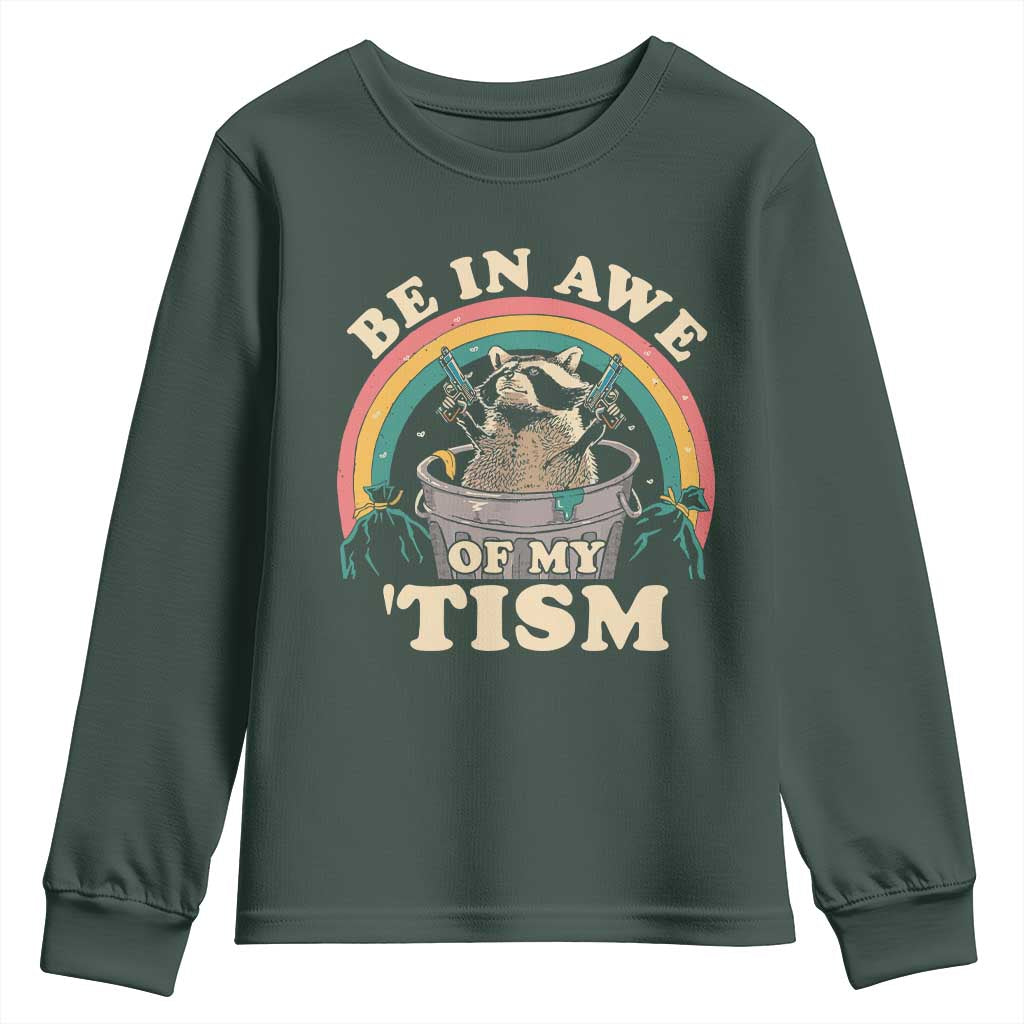 Autism Funny Be In Awe Of My 'Tism Meme Autistic Raccoon Youth Sweatshirt TS10 Dark Forest Green Print Your Wear