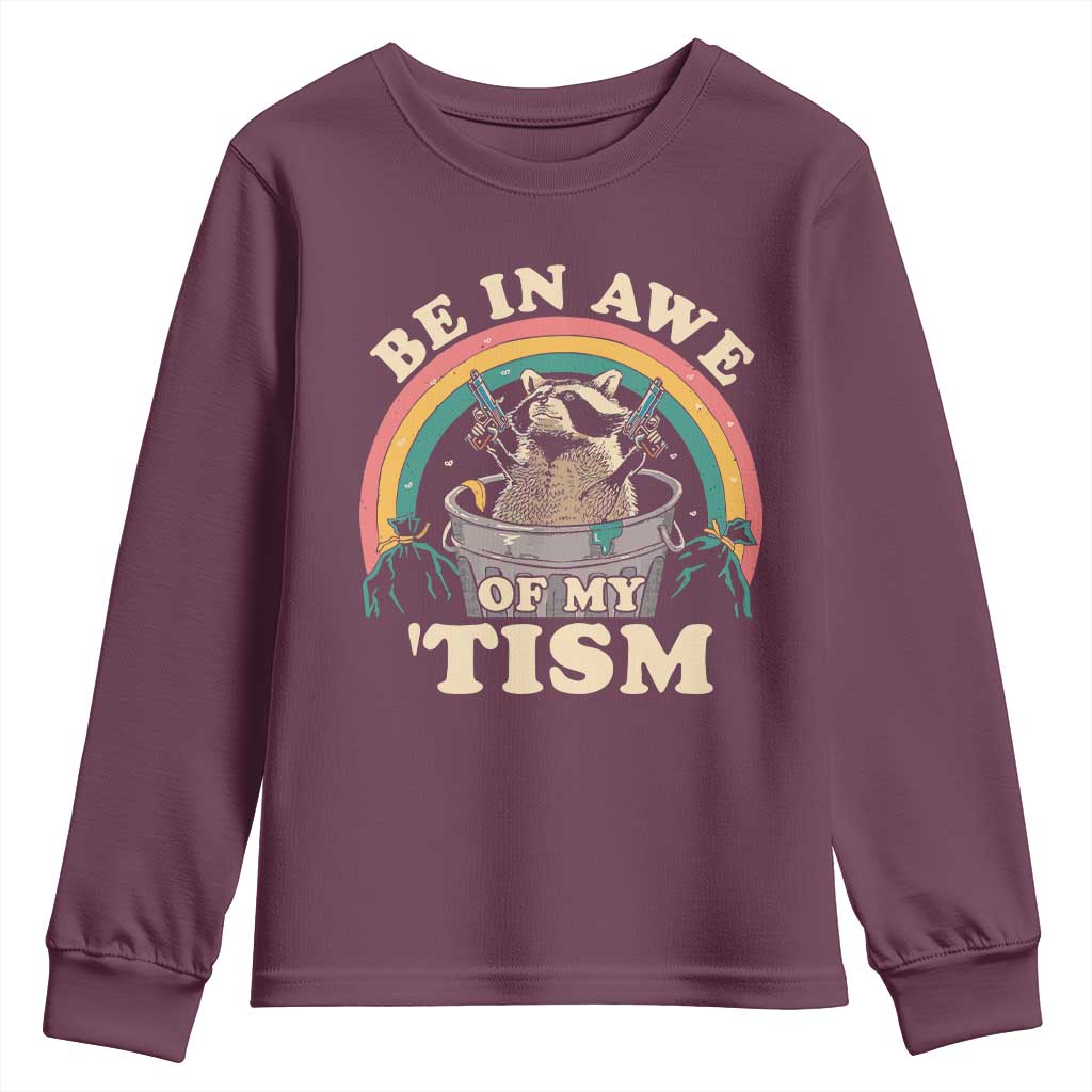 Autism Funny Be In Awe Of My 'Tism Meme Autistic Raccoon Youth Sweatshirt TS10 Maroon Print Your Wear
