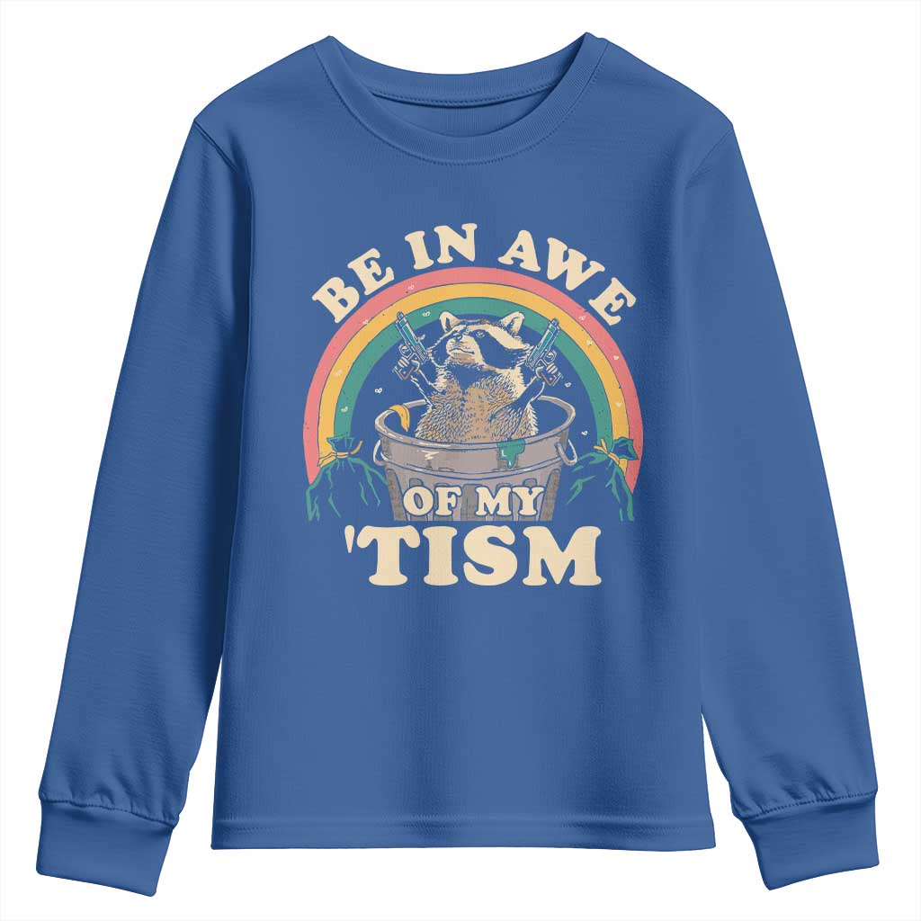 Autism Funny Be In Awe Of My 'Tism Meme Autistic Raccoon Youth Sweatshirt TS10 Royal Blue Print Your Wear