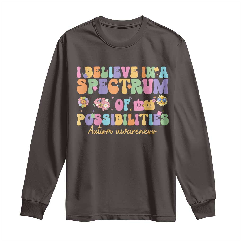 I Believe In A Spectrum Of Possibilities Autism awareness Long Sleeve Shirt Neurodiversity SPED Teacher Gift TS10 Dark Chocolate Print Your Wear