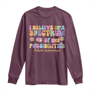I Believe In A Spectrum Of Possibilities Autism awareness Long Sleeve Shirt Neurodiversity SPED Teacher Gift TS10 Maroon Print Your Wear