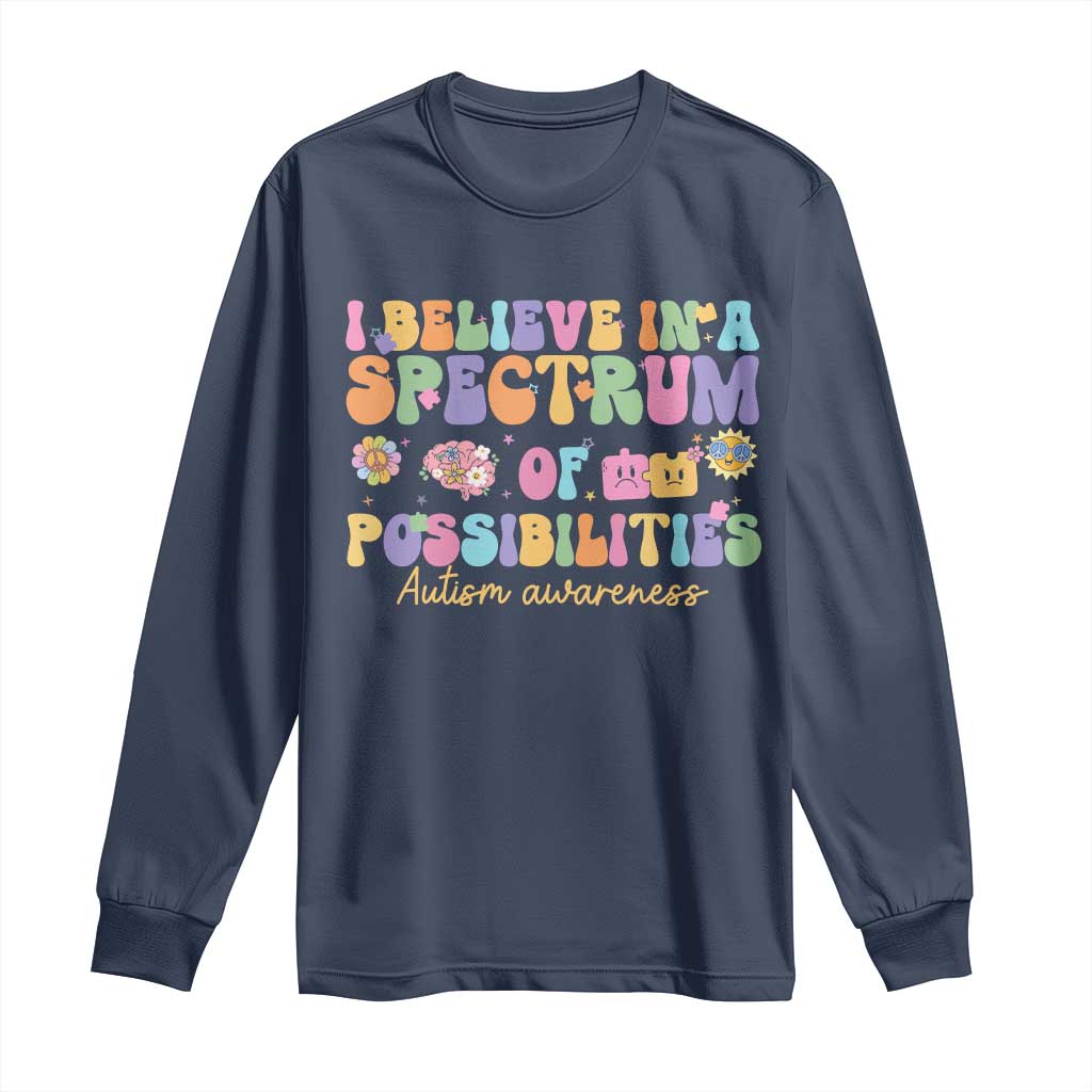 I Believe In A Spectrum Of Possibilities Autism awareness Long Sleeve Shirt Neurodiversity SPED Teacher Gift TS10 Navy Print Your Wear