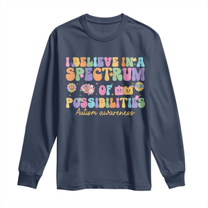 I Believe In A Spectrum Of Possibilities Autism awareness Long Sleeve Shirt Neurodiversity SPED Teacher Gift TS10 Navy Print Your Wear