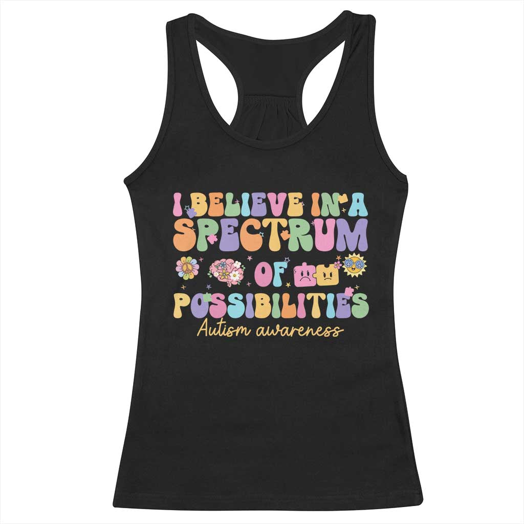 I Believe In A Spectrum Of Possibilities Autism awareness Racerback Tank Top Neurodiversity SPED Teacher Gift TS10 Black Print Your Wear