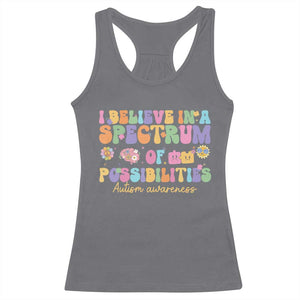 I Believe In A Spectrum Of Possibilities Autism awareness Racerback Tank Top Neurodiversity SPED Teacher Gift TS10 Charcoal Print Your Wear