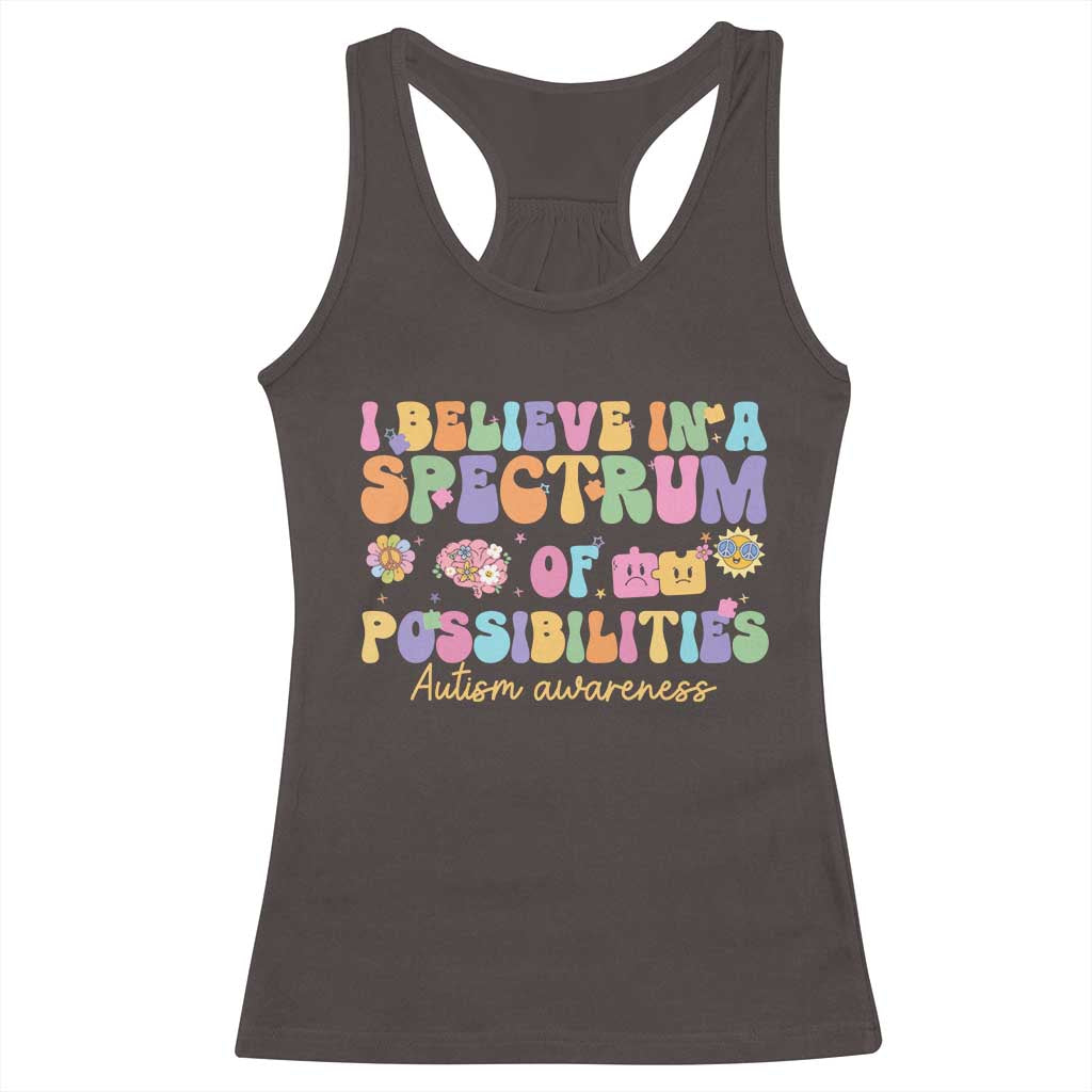 I Believe In A Spectrum Of Possibilities Autism awareness Racerback Tank Top Neurodiversity SPED Teacher Gift TS10 Dark Chocolate Print Your Wear