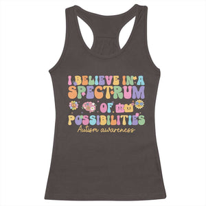 I Believe In A Spectrum Of Possibilities Autism awareness Racerback Tank Top Neurodiversity SPED Teacher Gift TS10 Dark Chocolate Print Your Wear
