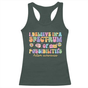 I Believe In A Spectrum Of Possibilities Autism awareness Racerback Tank Top Neurodiversity SPED Teacher Gift TS10 Dark Forest Green Print Your Wear