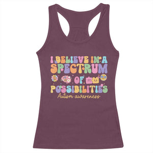 I Believe In A Spectrum Of Possibilities Autism awareness Racerback Tank Top Neurodiversity SPED Teacher Gift TS10 Maroon Print Your Wear