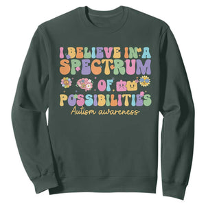 I Believe In A Spectrum Of Possibilities Autism awareness Sweatshirt Neurodiversity SPED Teacher Gift TS10 Dark Forest Green Print Your Wear