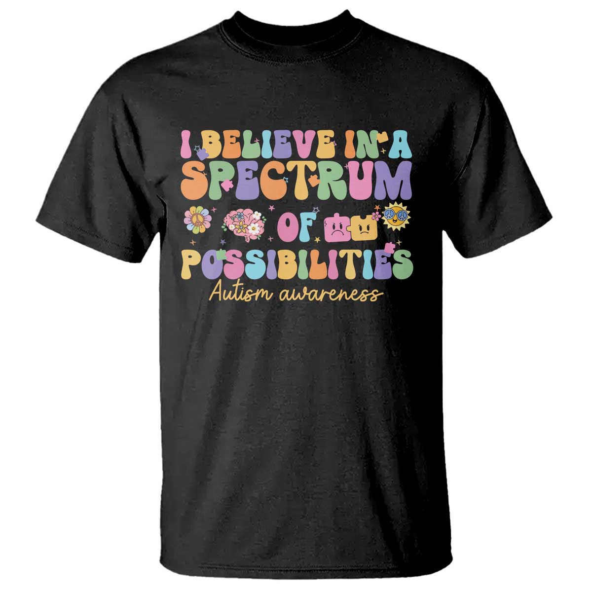 I Believe In A Spectrum Of Possibilities Autism awareness T Shirt Neurodiversity SPED Teacher Gift TS10 Black Print Your Wear