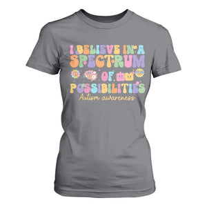 I Believe In A Spectrum Of Possibilities Autism awareness T Shirt For Women Neurodiversity SPED Teacher Gift TS10 Charcoal Print Your Wear