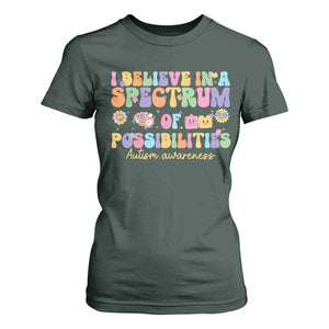 I Believe In A Spectrum Of Possibilities Autism awareness T Shirt For Women Neurodiversity SPED Teacher Gift TS10 Dark Forest Green Print Your Wear