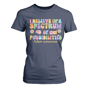 I Believe In A Spectrum Of Possibilities Autism awareness T Shirt For Women Neurodiversity SPED Teacher Gift TS10 Navy Print Your Wear