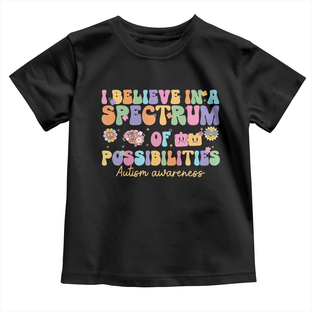 I Believe In A Spectrum Of Possibilities Autism awareness Toddler T Shirt Neurodiversity SPED Teacher Gift TS10 Black Print Your Wear
