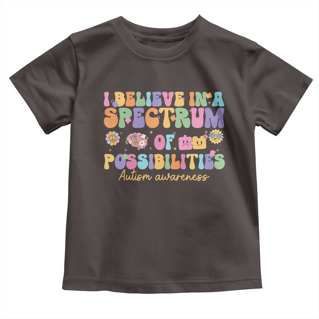 I Believe In A Spectrum Of Possibilities Autism awareness Toddler T Shirt Neurodiversity SPED Teacher Gift TS10 Dark Chocolate Print Your Wear