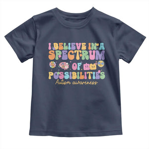 I Believe In A Spectrum Of Possibilities Autism awareness Toddler T Shirt Neurodiversity SPED Teacher Gift TS10 Navy Print Your Wear