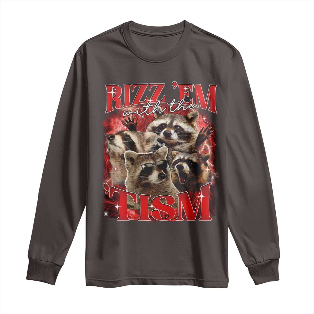 Autism Funny Long Sleeve Shirt Rizz Em With The Tism Meme Autistic Racoon TS10 Dark Chocolate Print Your Wear