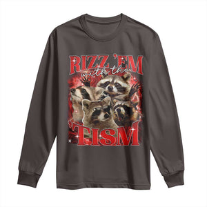 Autism Funny Long Sleeve Shirt Rizz Em With The Tism Meme Autistic Racoon TS10 Dark Chocolate Print Your Wear