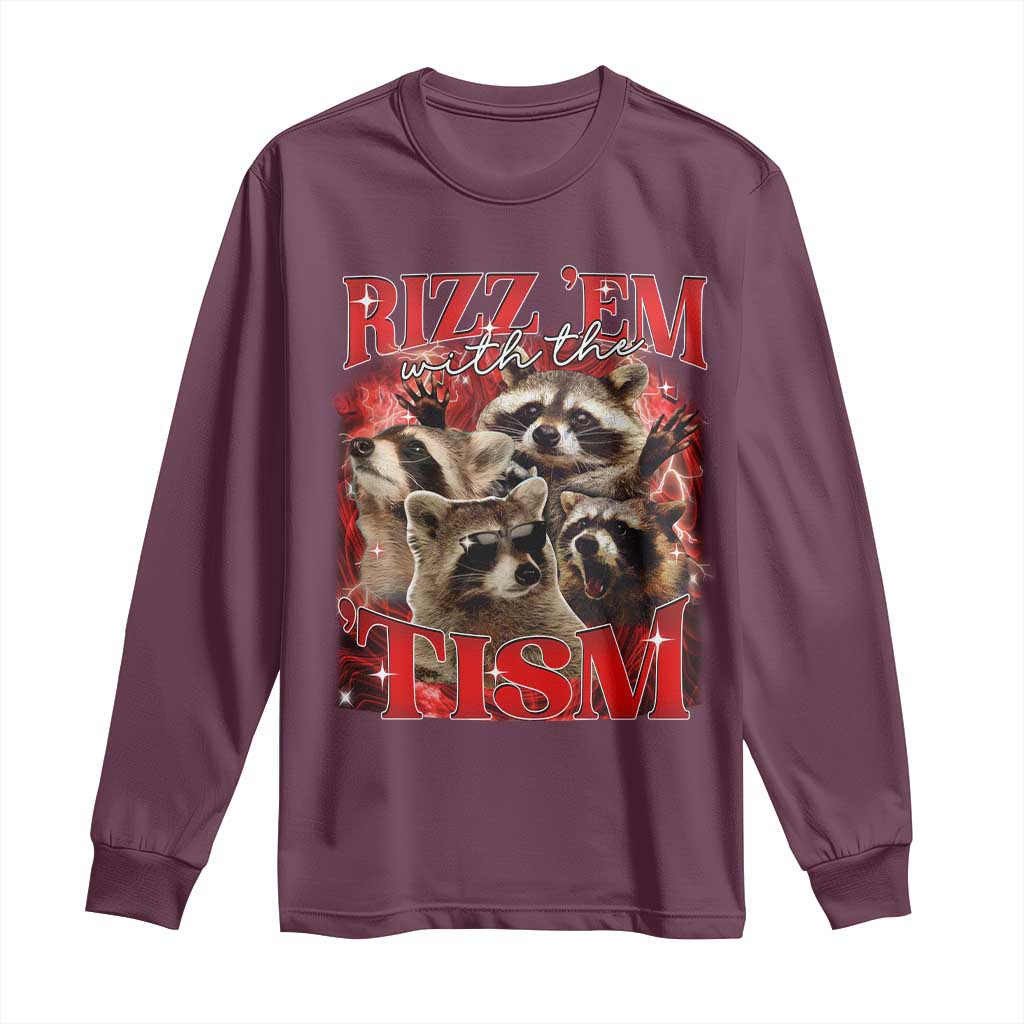Autism Funny Long Sleeve Shirt Rizz Em With The Tism Meme Autistic Racoon TS10 Maroon Print Your Wear