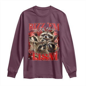 Autism Funny Long Sleeve Shirt Rizz Em With The Tism Meme Autistic Racoon TS10 Maroon Print Your Wear