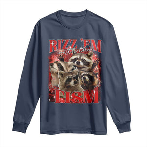 Autism Funny Long Sleeve Shirt Rizz Em With The Tism Meme Autistic Racoon TS10 Navy Print Your Wear