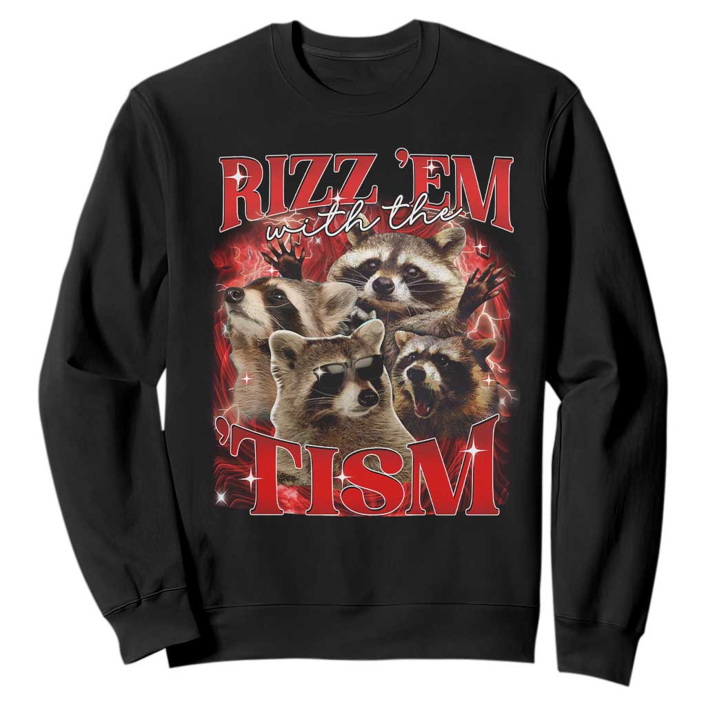 Autism Funny Sweatshirt Rizz Em With The Tism Meme Autistic Racoon TS10 Black Print Your Wear