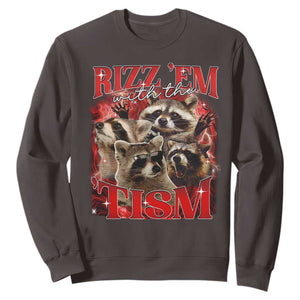 Autism Funny Sweatshirt Rizz Em With The Tism Meme Autistic Racoon TS10 Dark Chocolate Print Your Wear