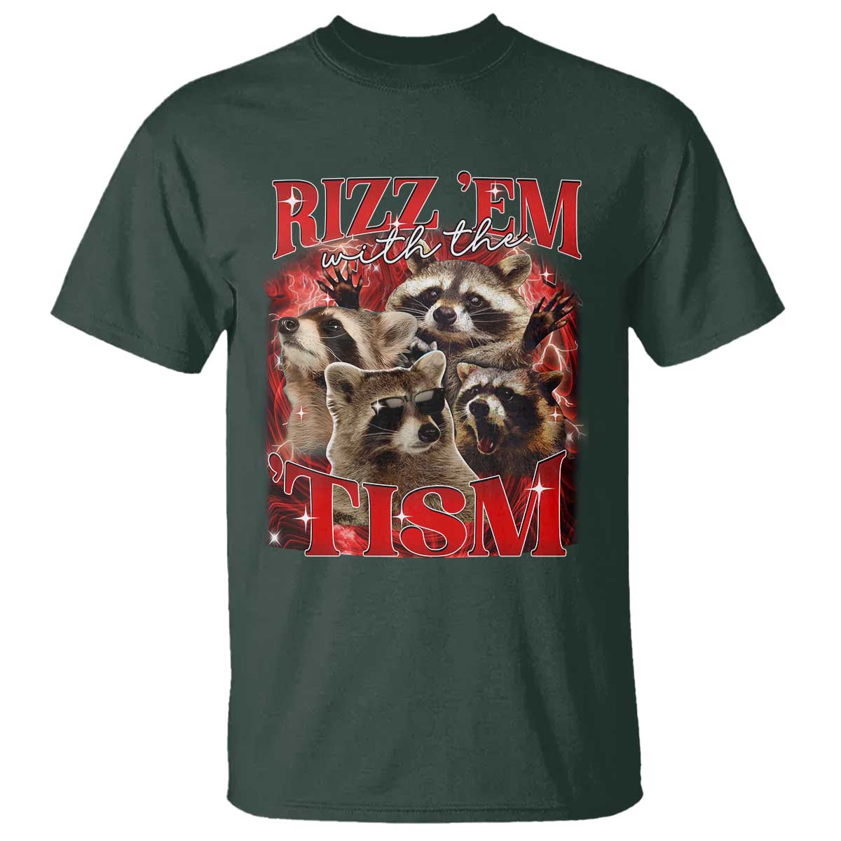 Autism Funny T Shirt Rizz Em With The Tism Meme Autistic Racoon TS10 Dark Forest Green Print Your Wear
