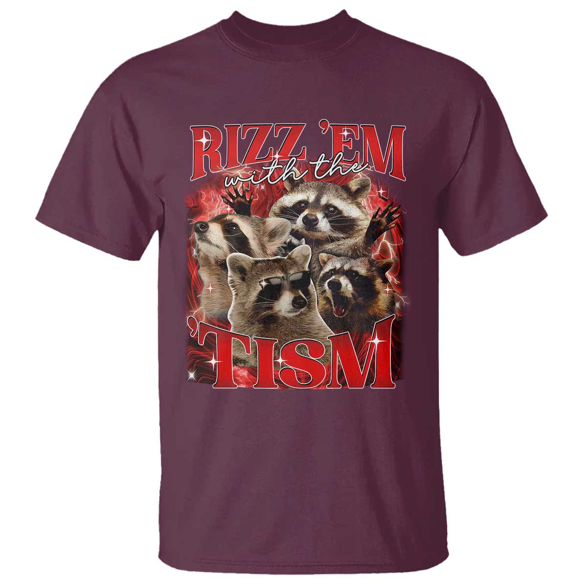 Autism Funny T Shirt Rizz Em With The Tism Meme Autistic Racoon TS10 Maroon Print Your Wear