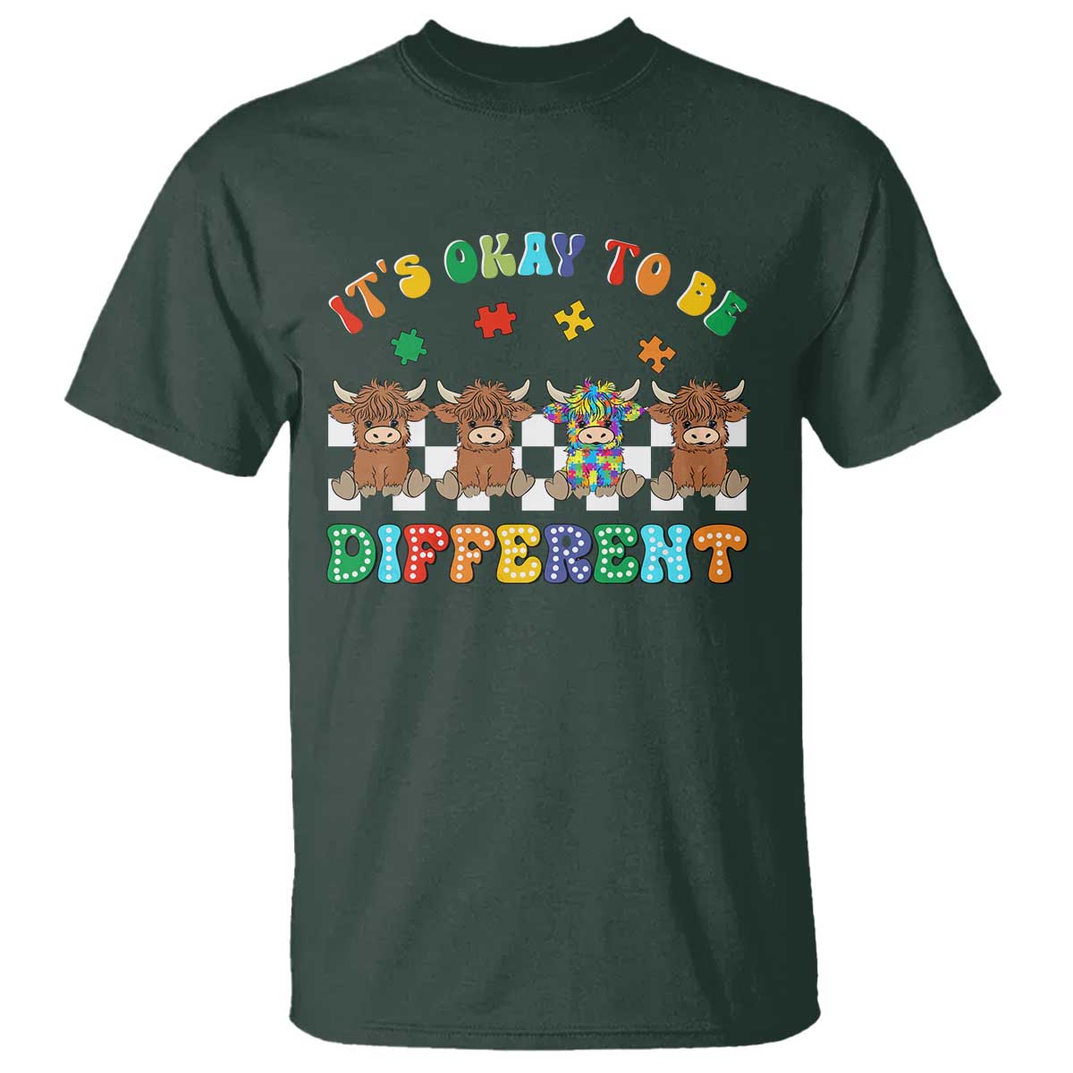Its Okay To Be Different Autism Awareness T Shirt Autistic Cow Positivity Vibe TS10 Dark Forest Green Print Your Wear