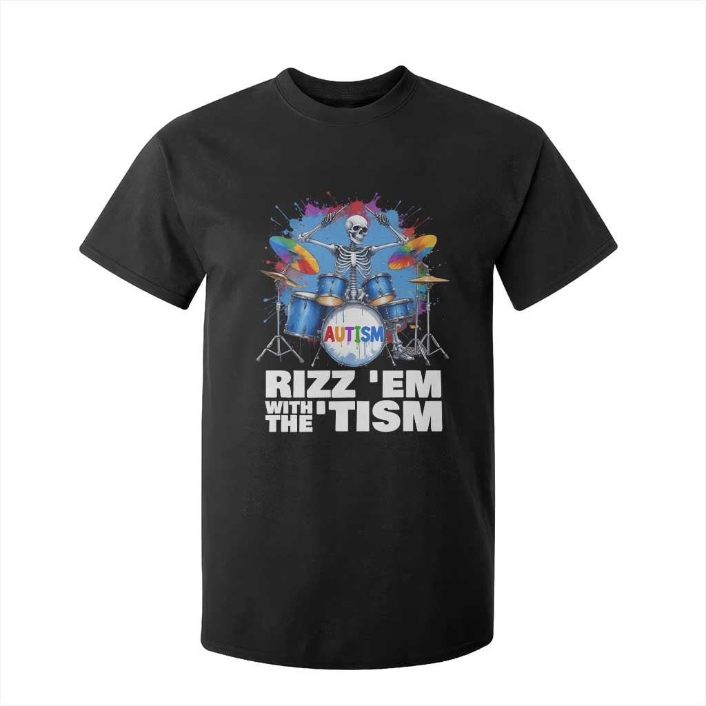 Autism Skeleton Meme T Shirt For Kid Rizz Em With The Tism Meme Autistic Drummer TS10 Black Print Your Wear